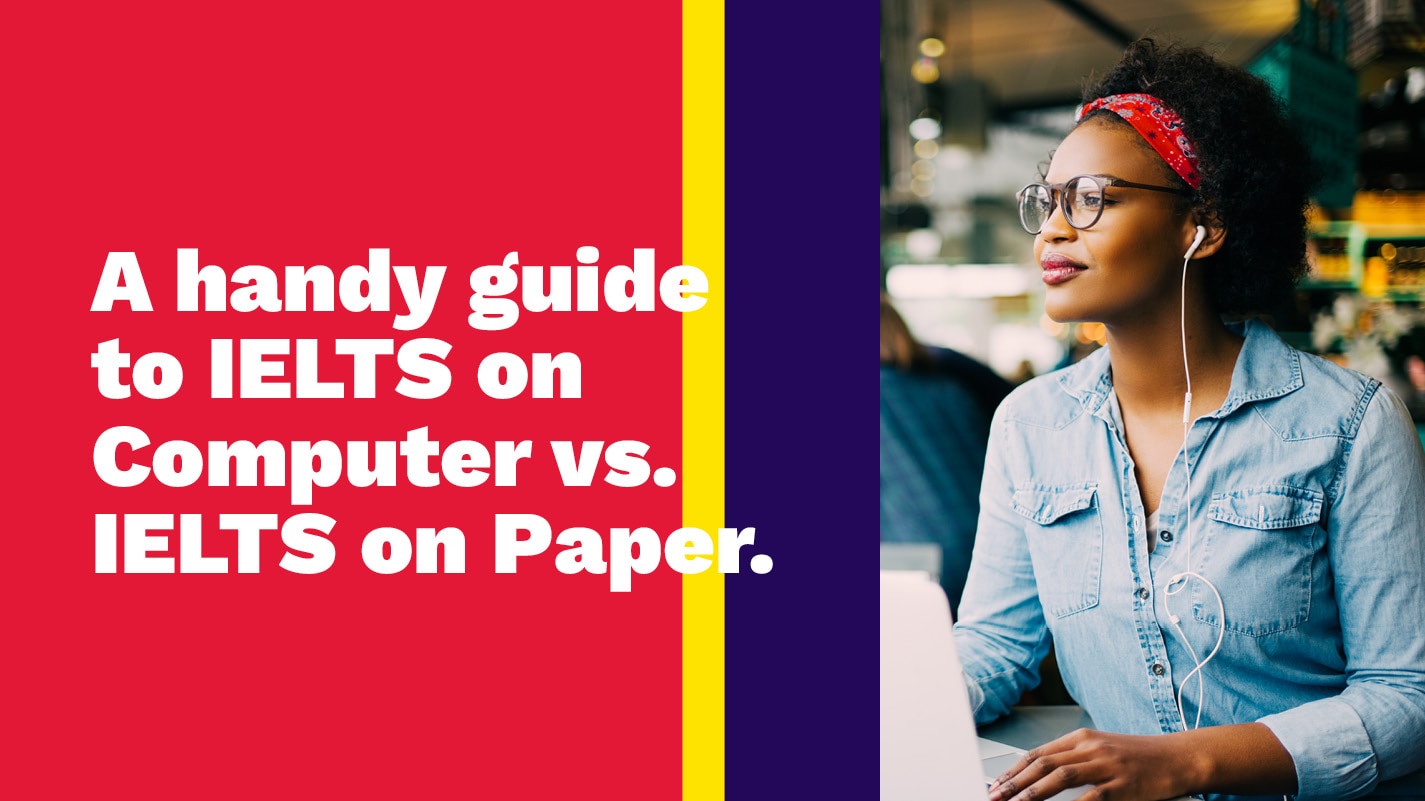 understand-the-difference-between-ielts-test-formats-british-council